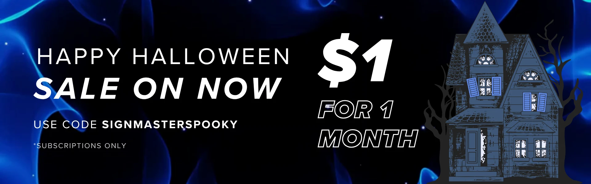 Happy Halloween sale on now — $1 for 1 month, use code SIGNMASTERSPOOKY. Subscriptions only